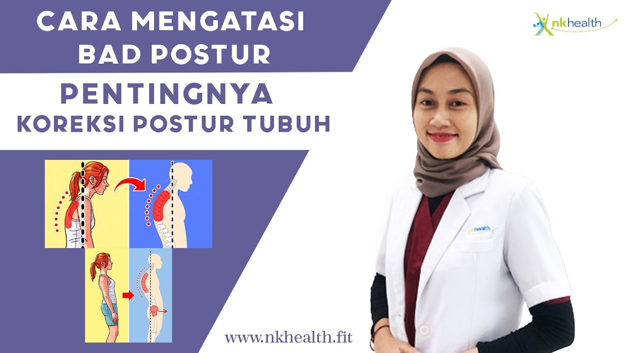 Cara Mengatasi Postur Buruk (Bad Postur) | NK Health Fisioterapi